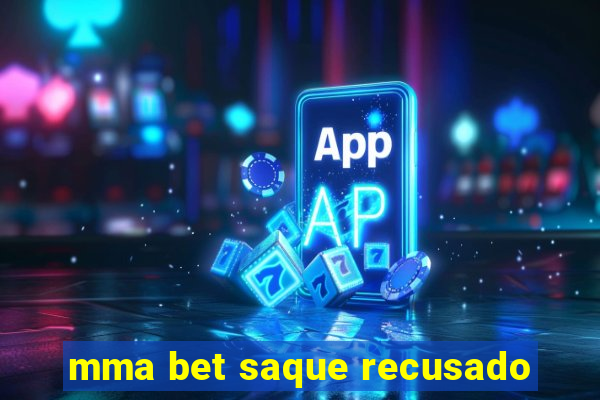 mma bet saque recusado